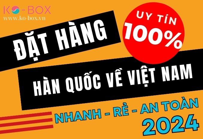 cách đặt hàng hàn quốc về việt nam mới nhất 2024