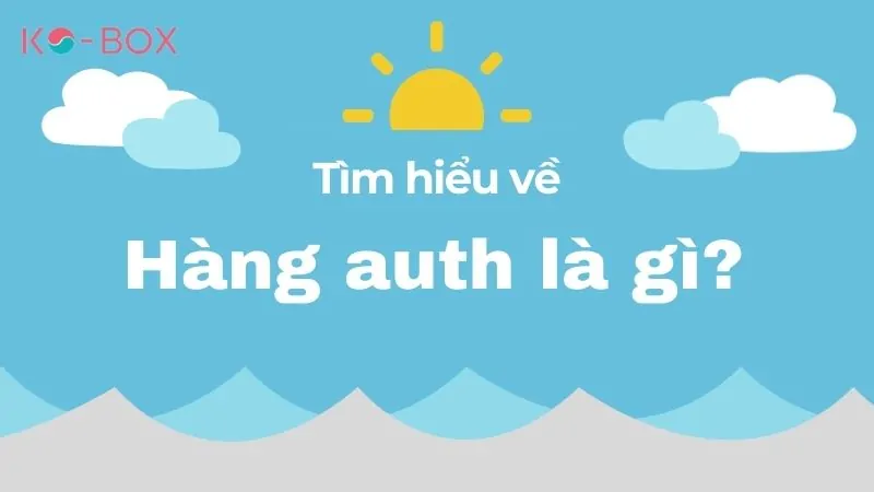 Hàng auth là gì?