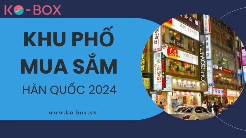 Khu phố mua sắm tại Hàn Quốc 2024