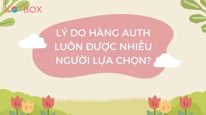 Lý do nhiều người luôn chọn hàng auth để săn sale