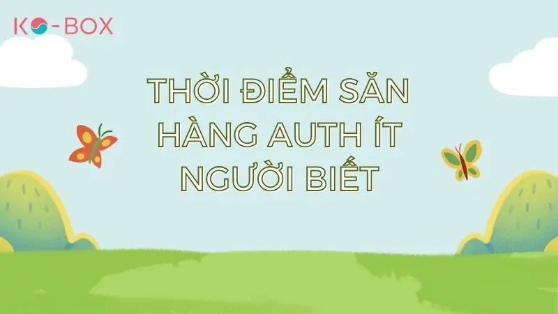 Thời điểm săn sale hàng auth ít người biết là khi nào?