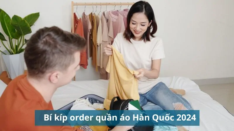 Bí kíp order quần áo Hàn Quốc 2024