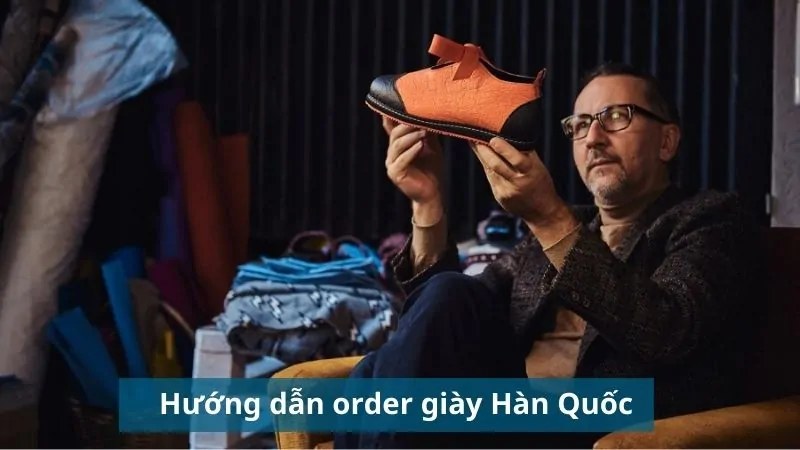 Chi tiết các order giày Hàn Quốc 2025