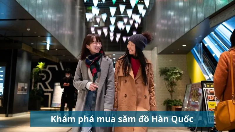 Khám phá thế giới mua sắm đồ Hàn Quốc 2024