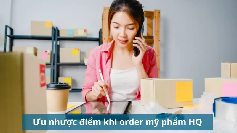 Ưu nhược điểm khi order mỹ phẩm Hàn Quốc là gì?