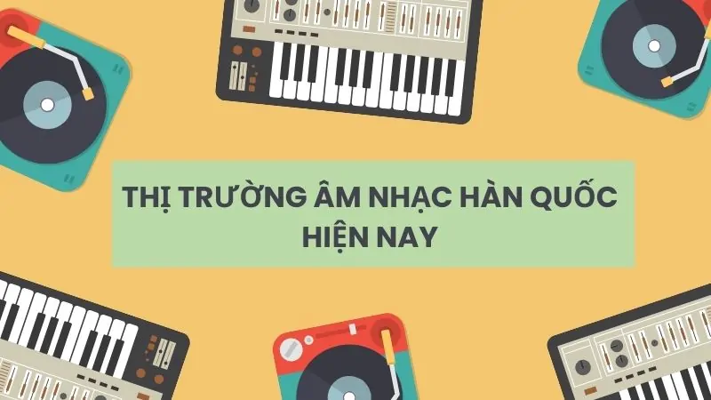 thị trường âm nhạc hàn quốc gần đây